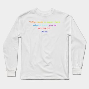 Funny quotes about Dad Long Sleeve T-Shirt